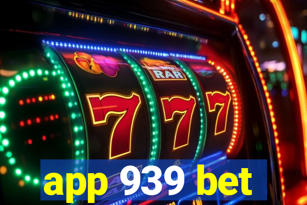 app 939 bet